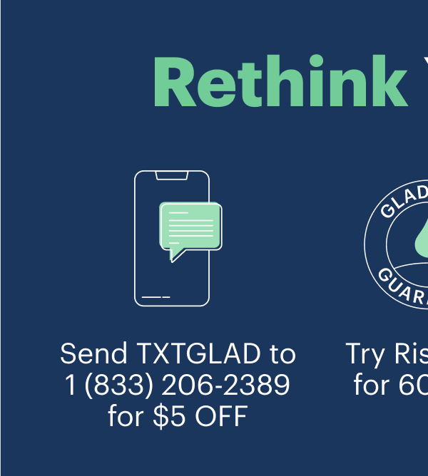 Send TXTGLAD to 1 (833) 206 2389 for $5 off