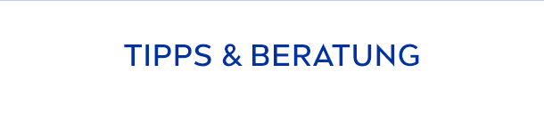 TIPPS & BERATUNG