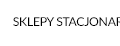 Sklepy Stacjonarne