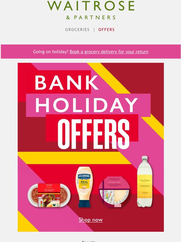 Don’t miss our bank holiday offers
