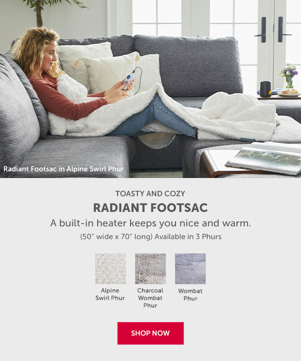 Radiant Footsac | SHOP NOW >>
