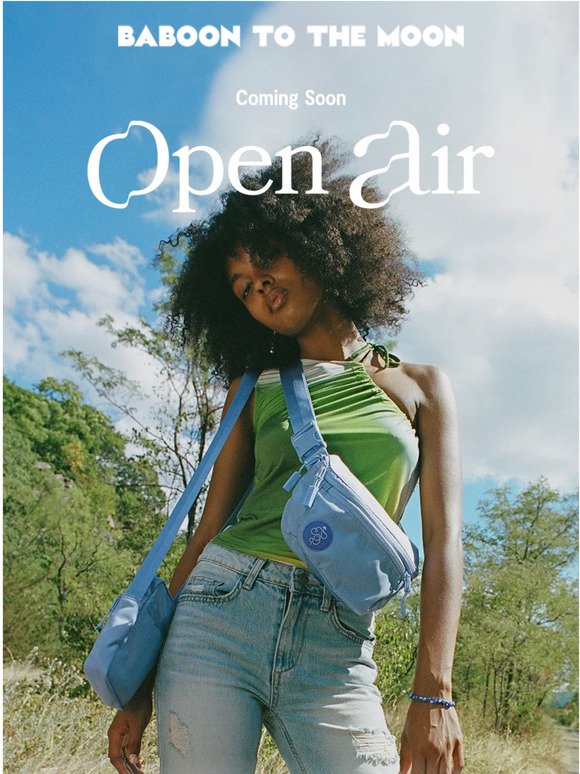 BABOON TO THE MOON COMING SOON THE OPEN AIR COLLECTION Milled