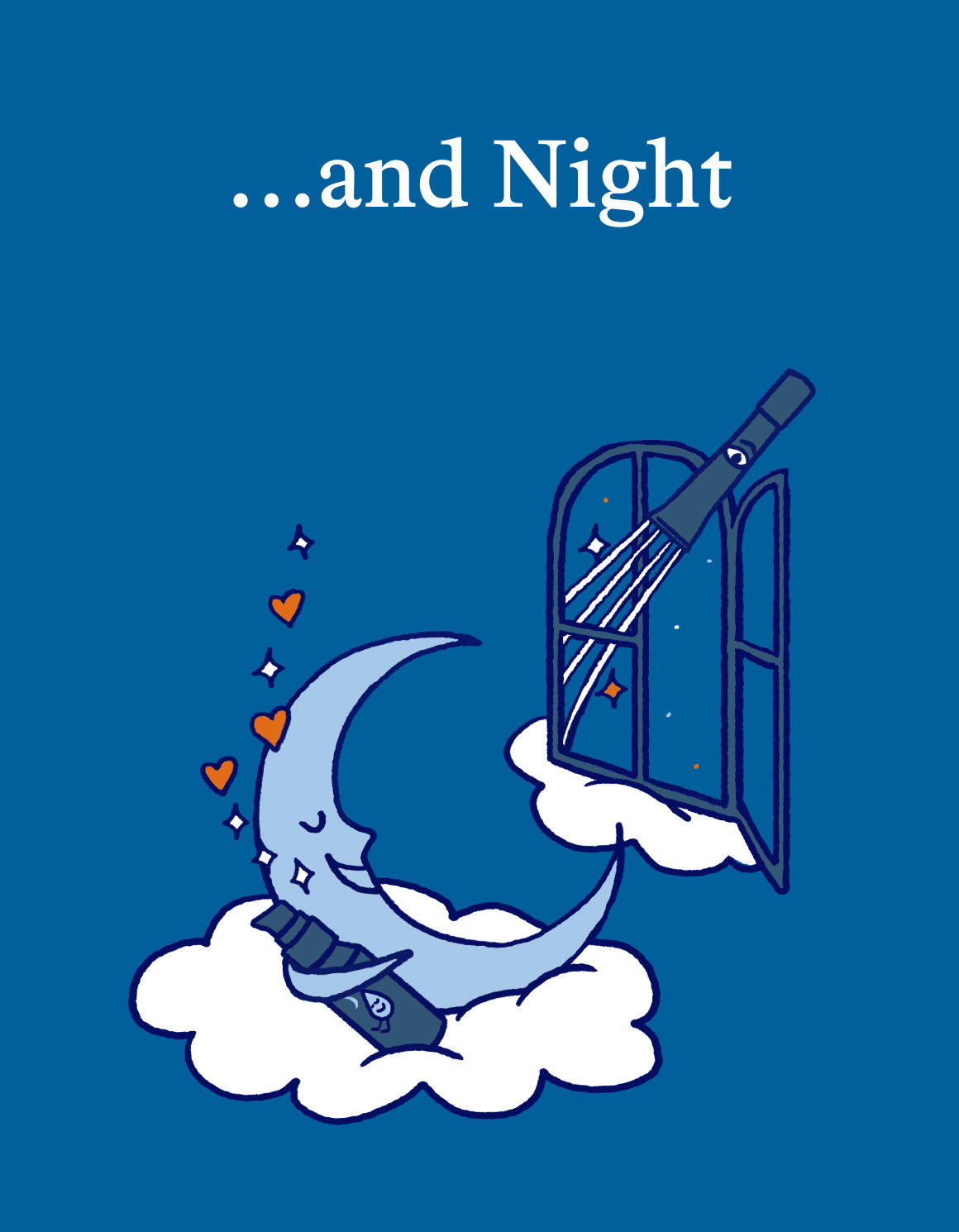 and Night...