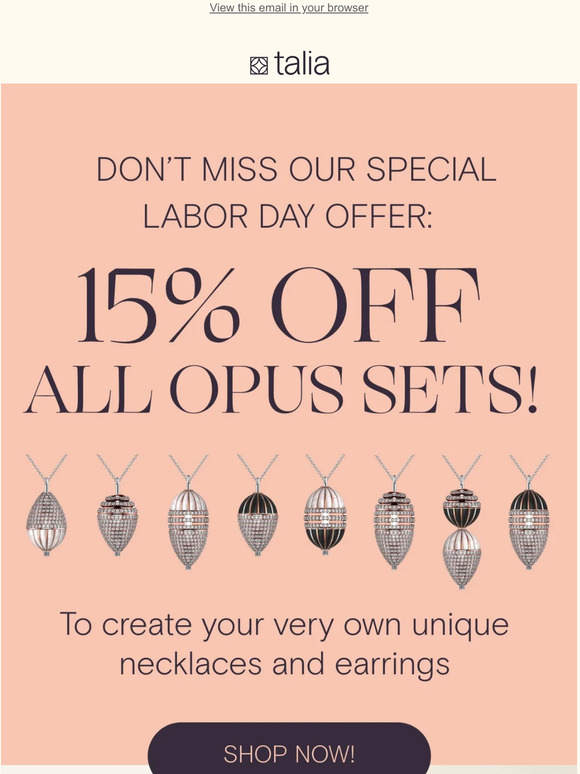 Don’t miss our special Labor Day offer: 15% off all Opus sets!