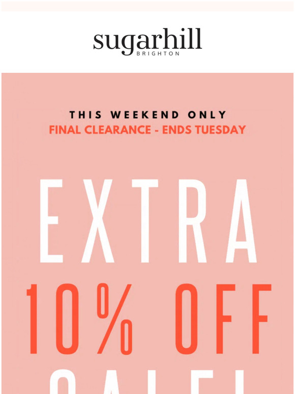 EXTRA 10% OFF SALE | Final Sale Weekend!