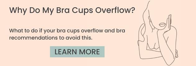 Why Do My Bra Cups Overflow and Recommendations to Avoid Cups Bulging.