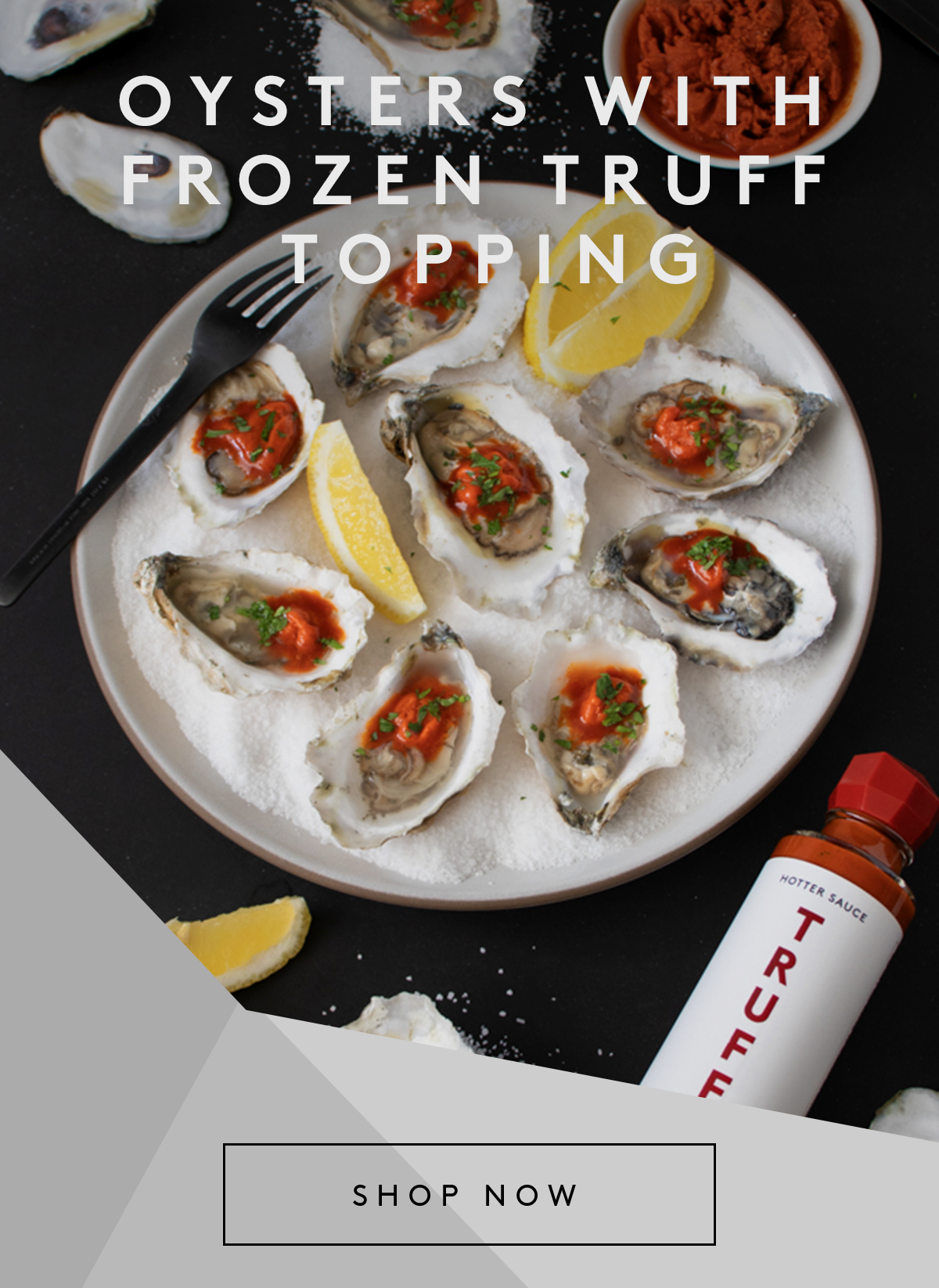 TRUFF Oysters with Frozen TRUFF Topping Milled