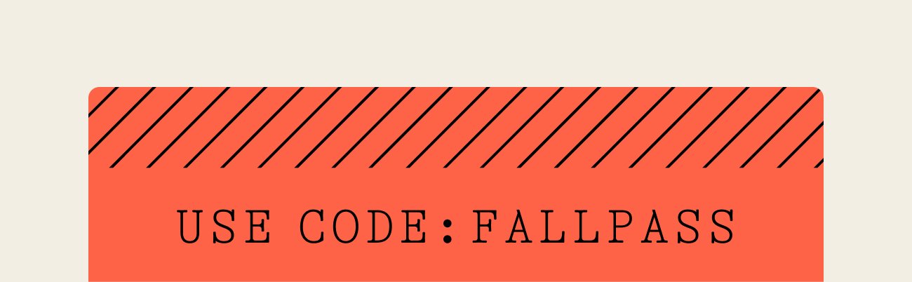 Use code FALLPASS
