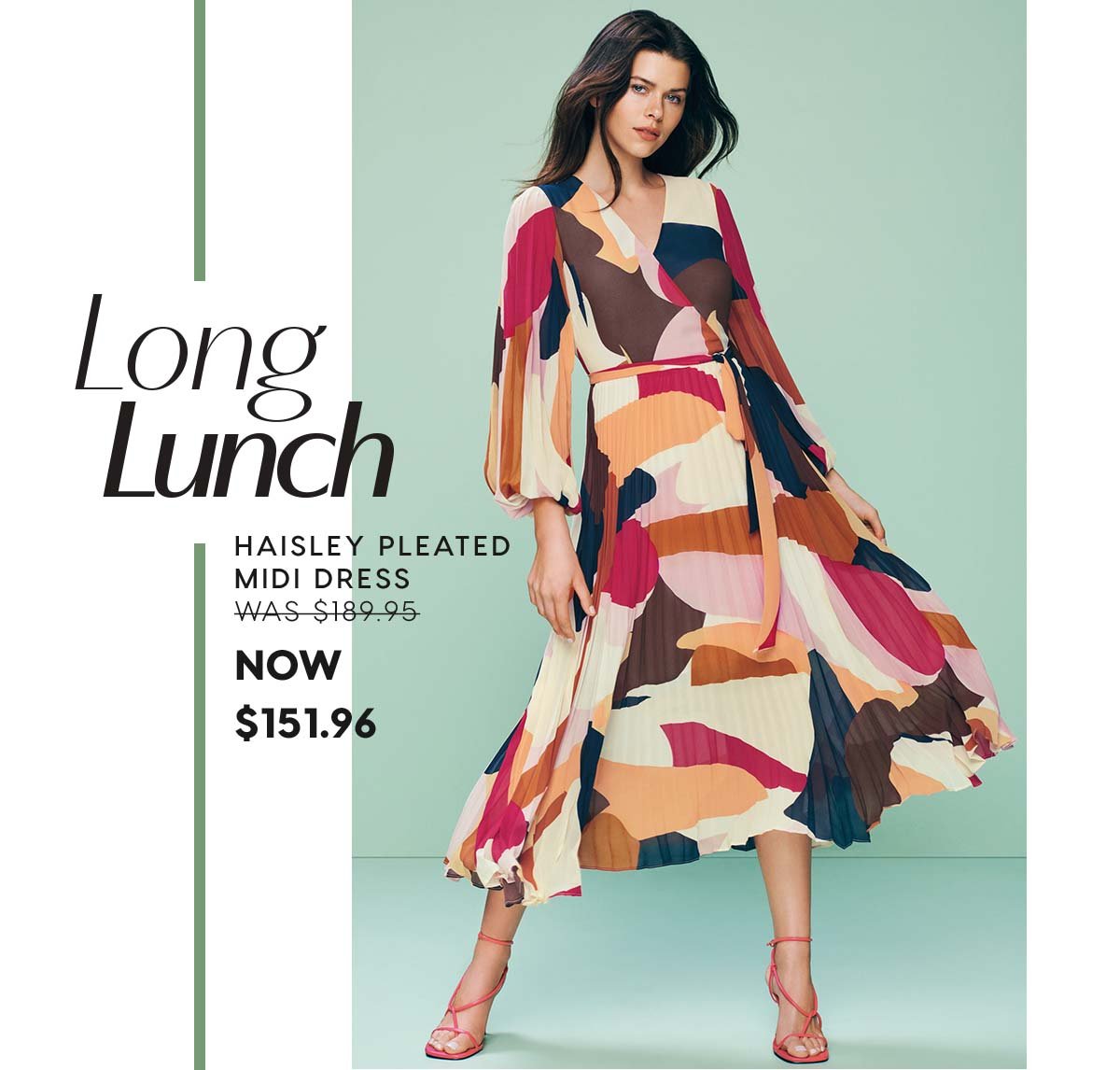 Long Lunch. Haisley Pleated Midi Dress WAS $189.95 NOW  $151.96