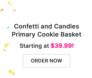 Confetti and Candles Primary Cookie Basket