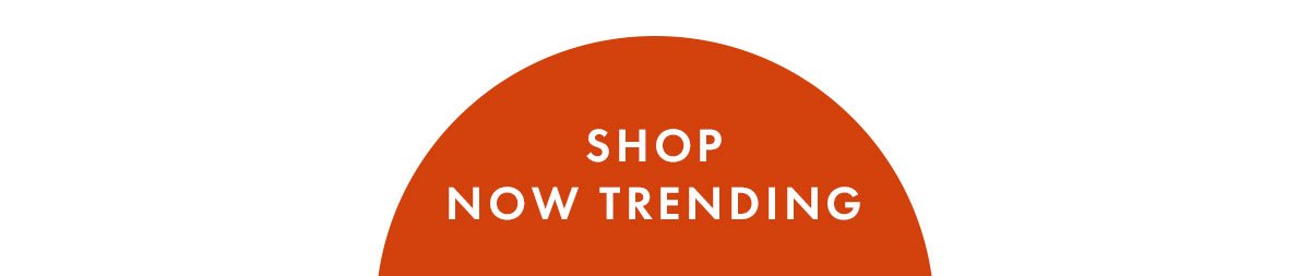 Shop Now Trending