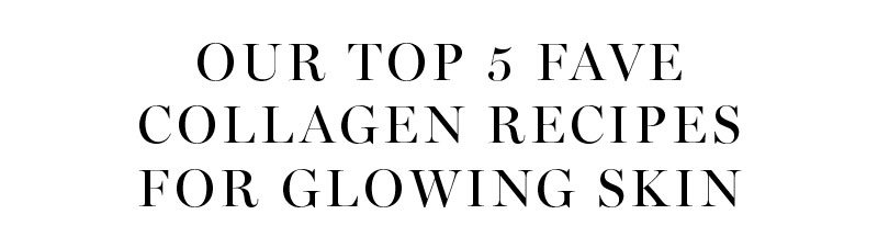Our top 5 fav collagen recipes for glowing skin