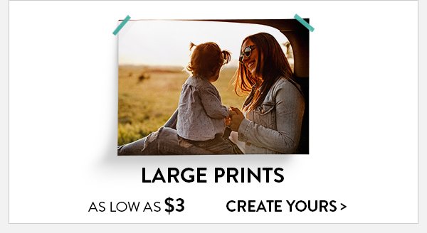 Large prints as low as 3 dollars. Click to create yours.