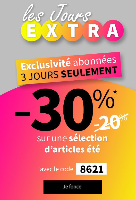 Les jours extra : -30%* sur une sélection d'articles été