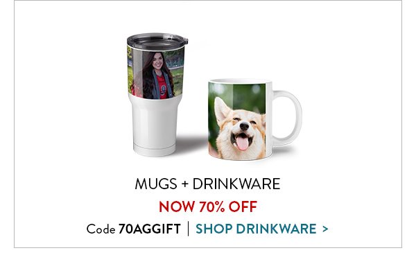 Mugs and drinkware now 70 percent off. Use code 70AGGIFT. Click to shop drinkware.