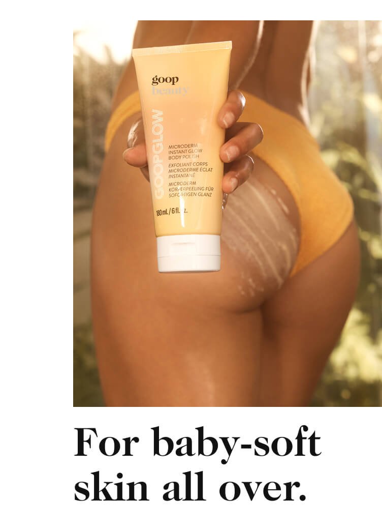 For baby-soft skin all over.
