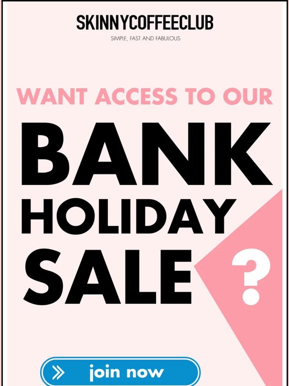 How to access our Bank Holiday Sale?