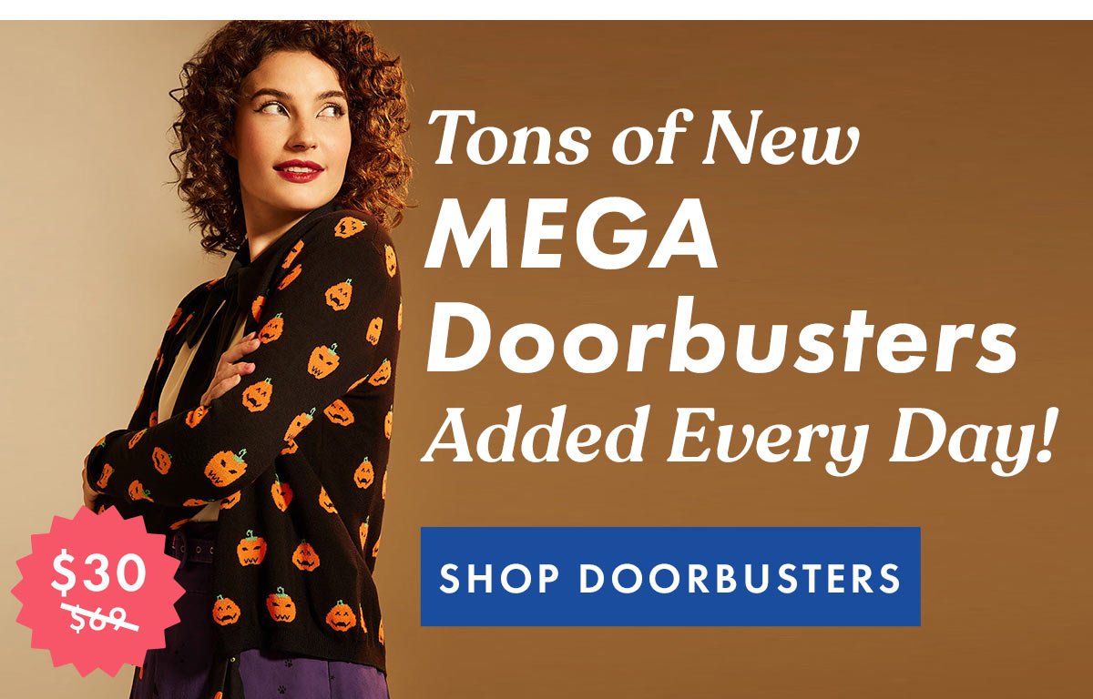 Tons of New MEGA Doorbusters Added Every Day!