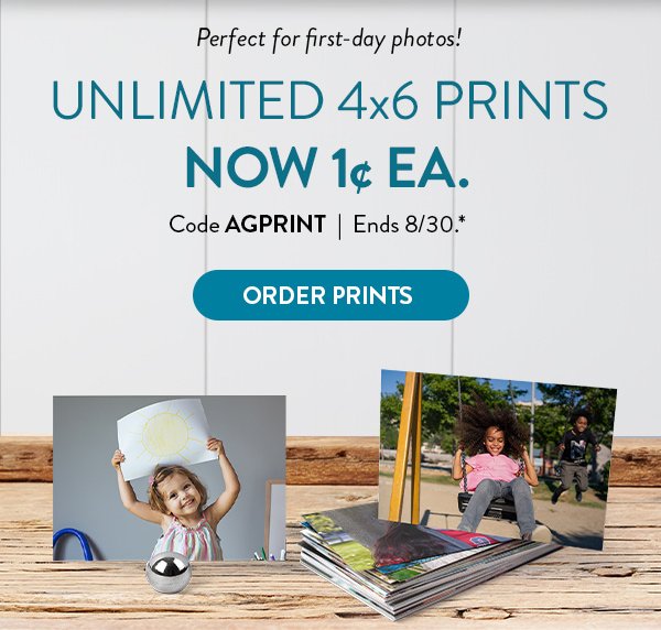 Perfect for first-day photos! Unlimited 4 by 6 prints now one cent each. Use code AGPRINT. Offer ends August 30 see * for details. Click to order prints. 