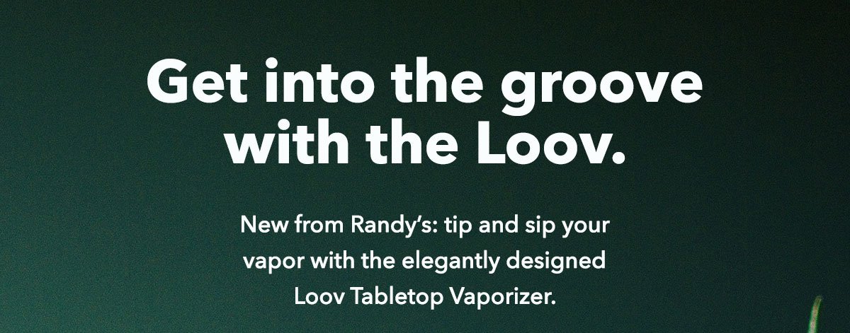 Randy's Loov Tabletop Vaporizer