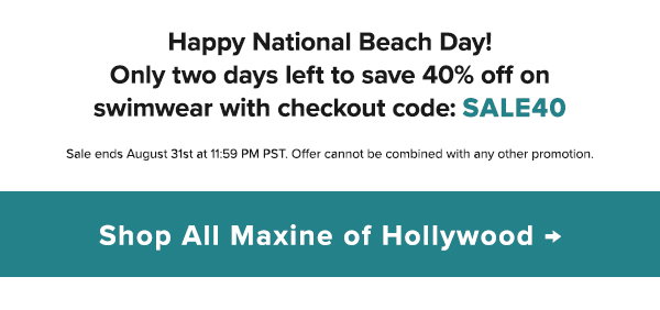 Maxine of Hollywood End of Season Sale: 40% Off Sitewide with code: SALE40