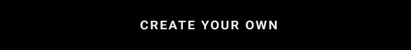 Create Your Own