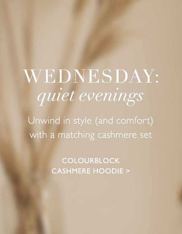 Wednesday: quiet evenings | Colourblock Cashmere Hoodie