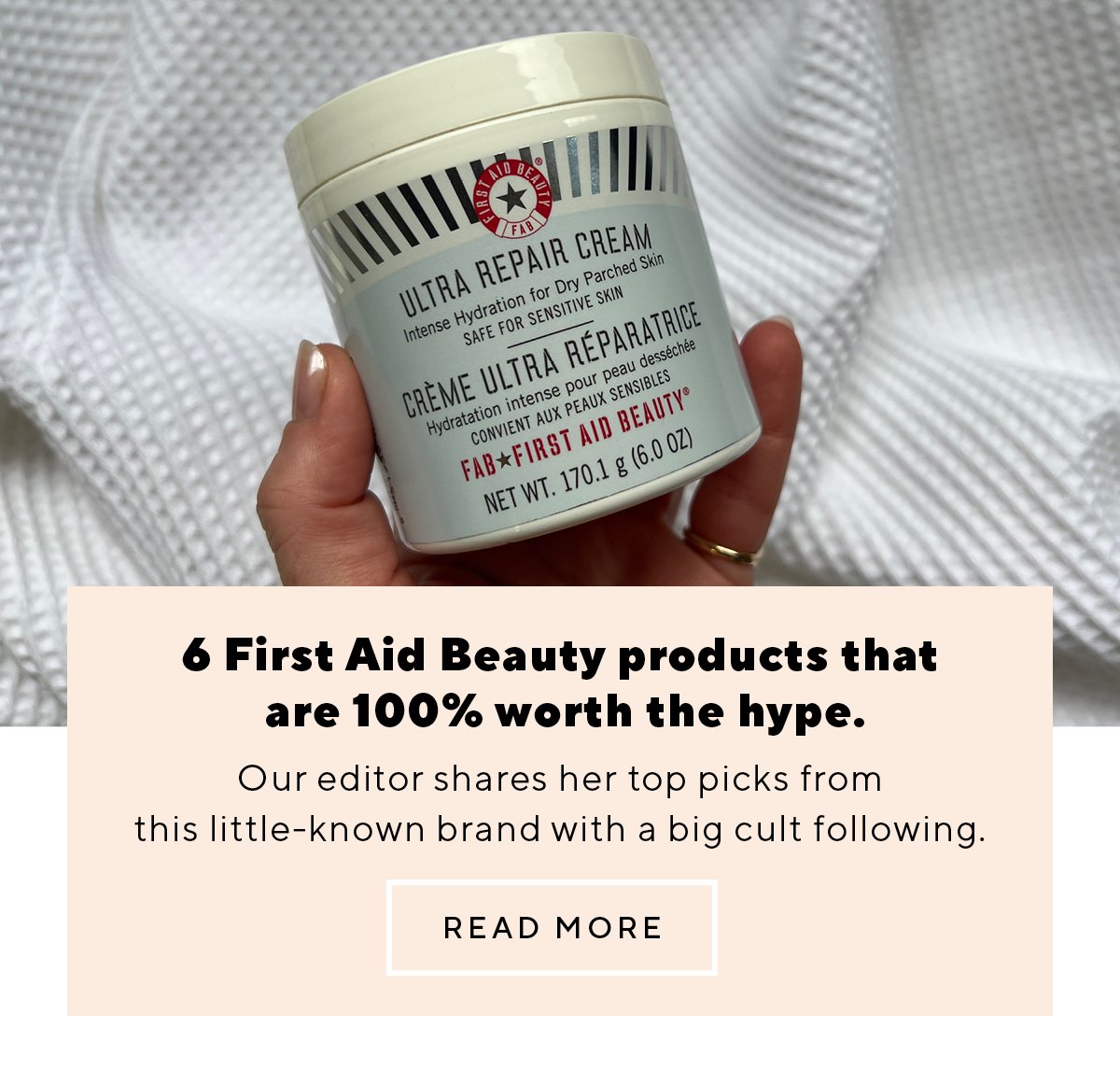 6 First Aid Beauty products that are 100% worth the hype.