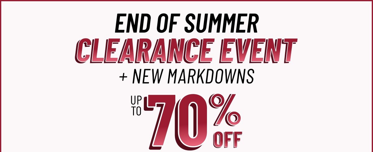 End of Summer Clearance Up to 70% off New Markdowns Shop Now