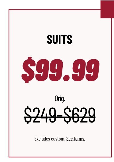 Suits $99.99 Orig. $249 - $629 Excludes custom. See terms.