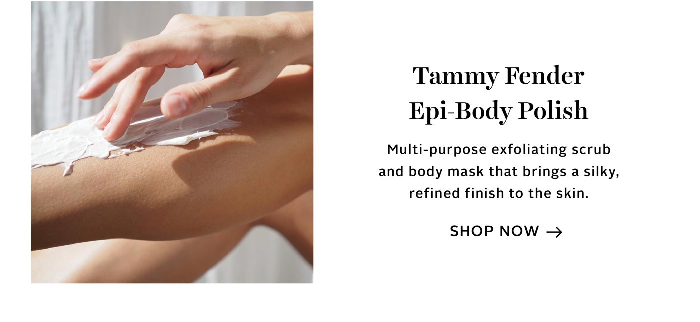 Tammy Fender Epi-Body Polish