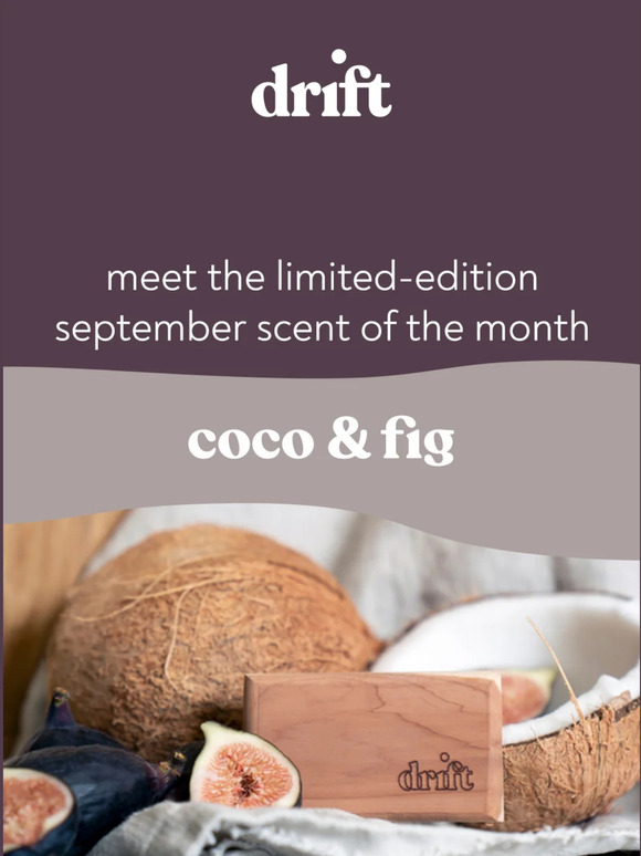 drift meet the september scent of the month Milled