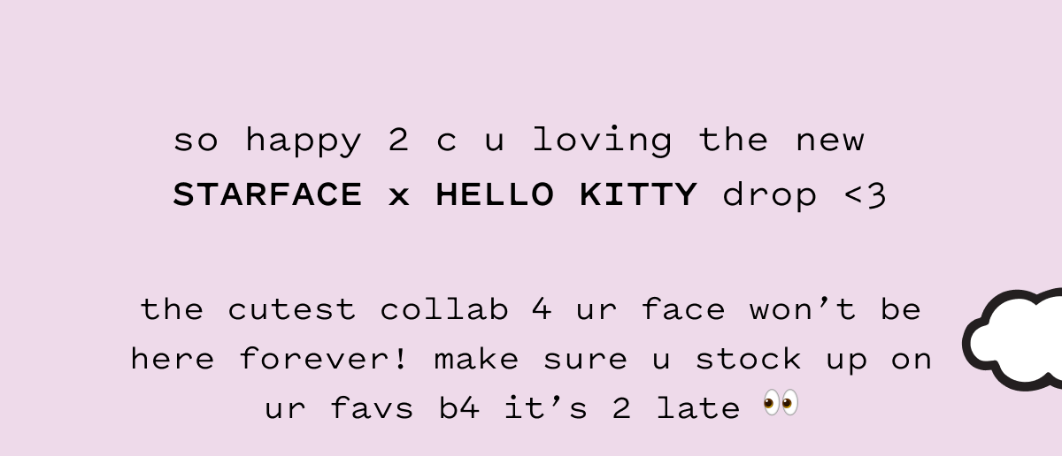 Starface: have u met STARFACE x HELLO KITTY yet? 💕 | Milled