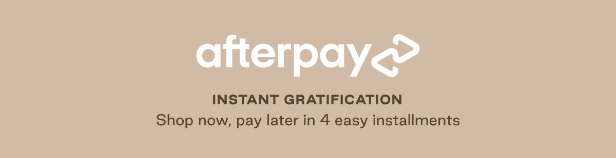 Shop Now Pay Later with Afterpay