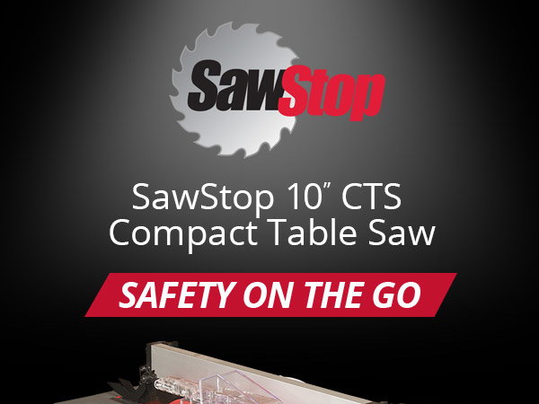 SHOP NOW - SAFETY ON THE GO WITH SAWSTOP CTS™