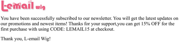 Newsletter subscription success. Get 15% off now!