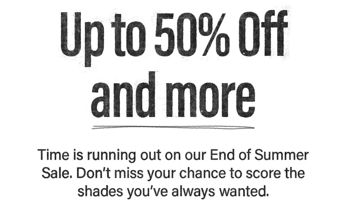 Up to 50% off and more