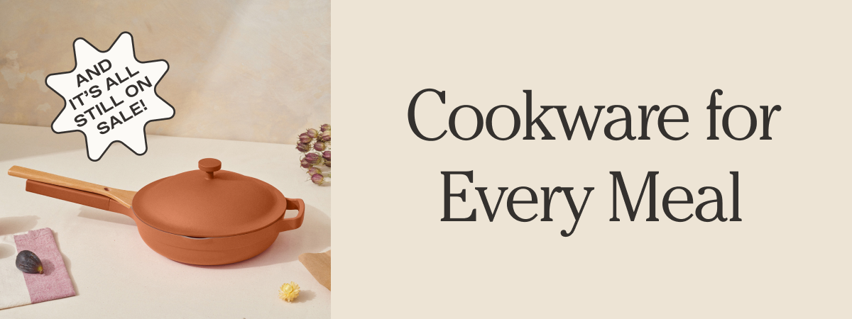 Cookware for Every Meal - An it's all on sale