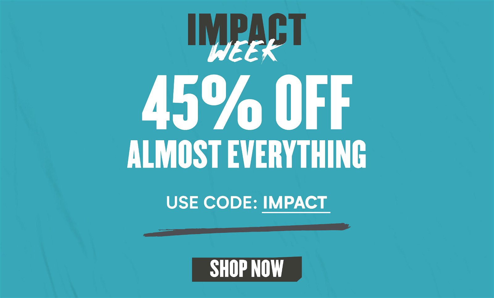 45% OFF almost everything