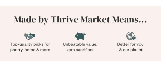 Made by Thrive Market Means...