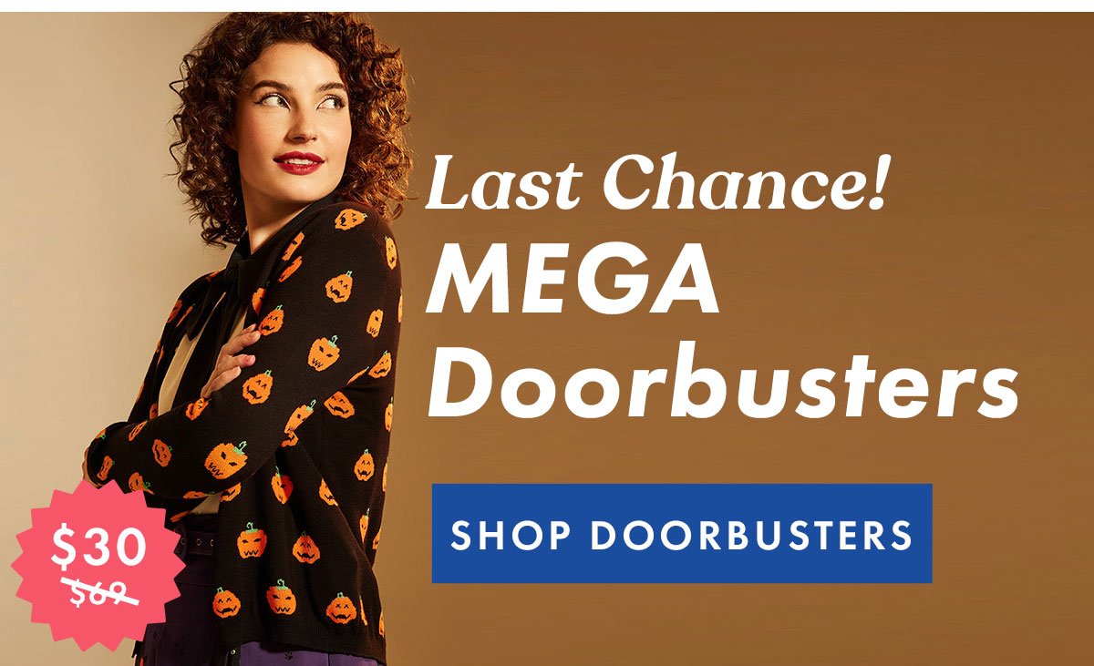 Last Chance! MEGA Doorbusters