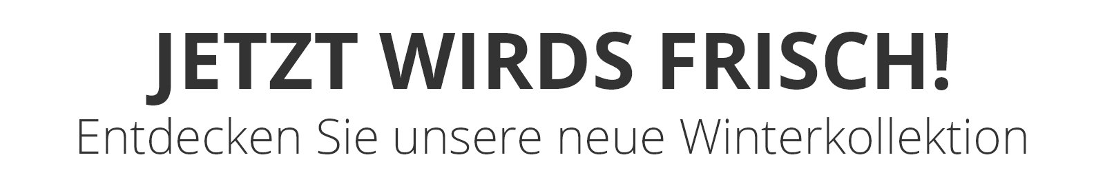 Neue Kollektion