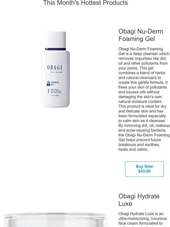 We think you'll love: Obagi Nu-Derm Foaming Gel and more...