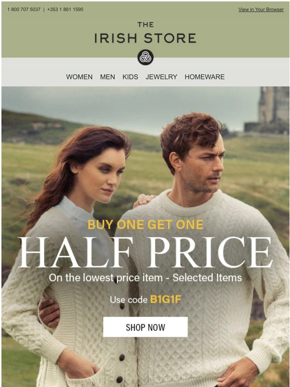 The Irish Store Get a head start this season Buy One Get One Half