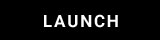 Launch