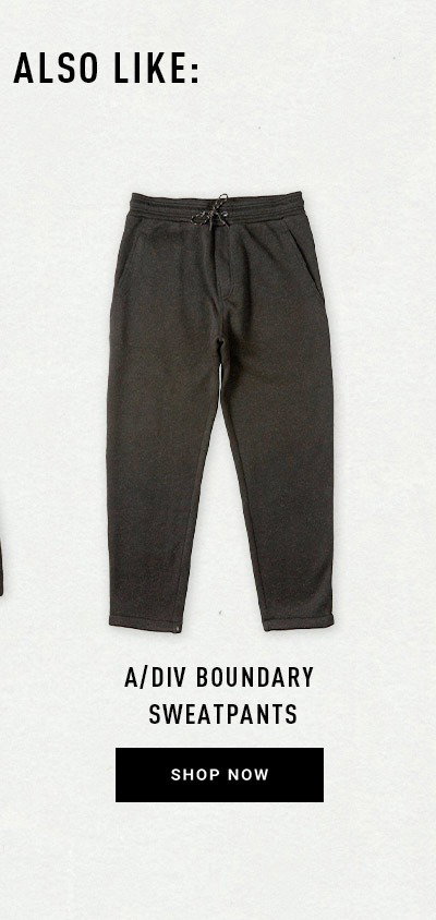 A/Div Boundary Sweatpants [Shop Now]