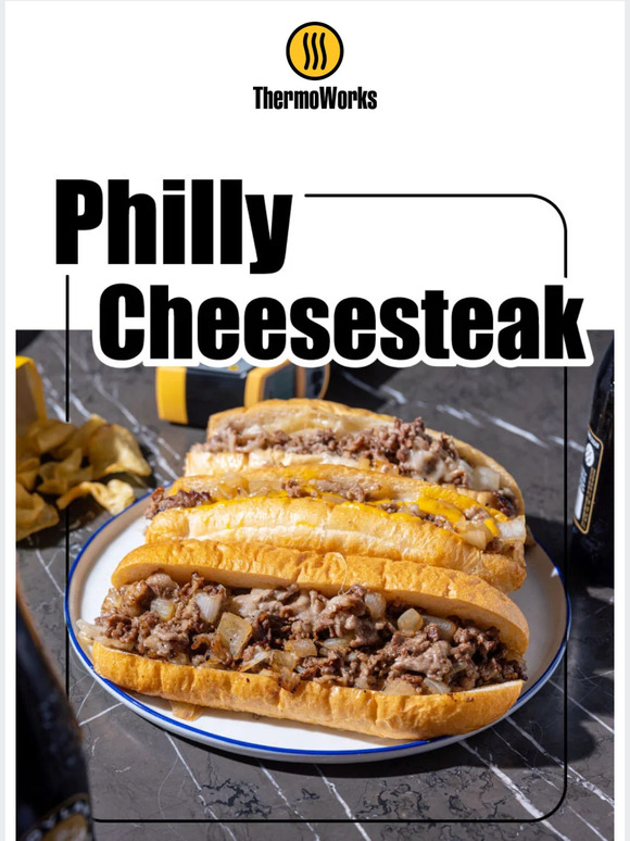 Thermoworks How To Create The Perfect Philly Cheesesteak Milled