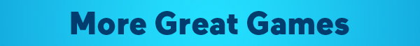 More Great Games