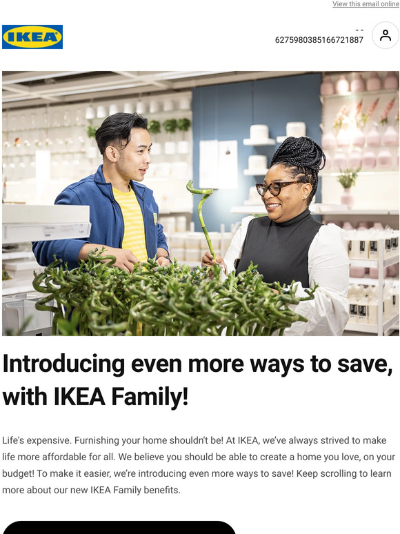 IKEA SAVE MORE WITH NEW IKEA FAMILY BENEFITS! Milled