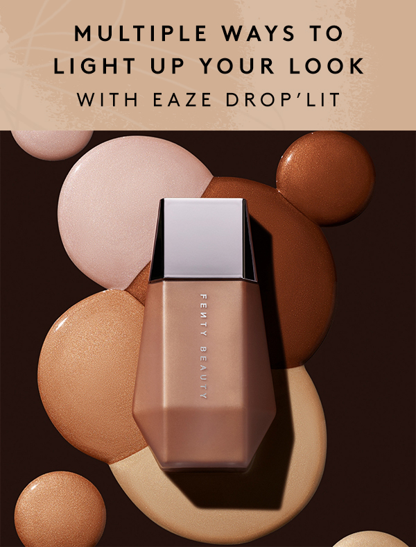 Eaze Drop'lit All-Over Glow Enhancer - FENTY BEAUTY by Rihanna